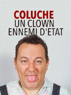 Coluche : Un Clown ennemi d'État streaming