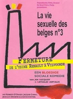 La vie sexuelle des Belges partie 3 - Fermeture de l'usine Renault à Vilvoorde streaming