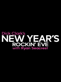 série Dick Clark's New Year's Rockin' Eve with Ryan Seacrest Saison 10 en streaming voir Dick Clark's New Year's Rockin' Eve with Ryan Seacrest Saison 10 en streaming