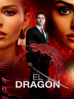 série El Dragón : Le retour d'un guerrier Saison 1 en streaming voir El Dragón : Le retour d'un guerrier Saison 1 en streaming