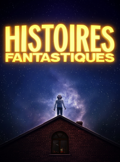 voir serie Histoires fantastiques en streaming