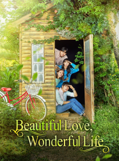 série Love is Beautiful, Life is Wonderful Saison 1 en streaming voir Love is Beautiful, Life is Wonderful Saison 1 en streaming
