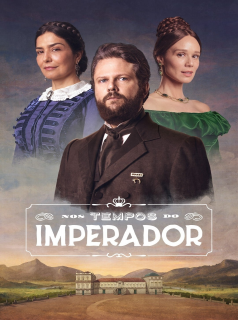 série Nos Tempos do Imperador Saison 1 en streaming voir Nos Tempos do Imperador Saison 1 en streaming