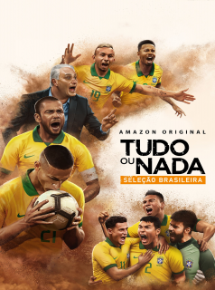 série All or Nothing : Brazil National Team Saison 1 en streaming voir All or Nothing : Brazil National Team Saison 1 en streaming