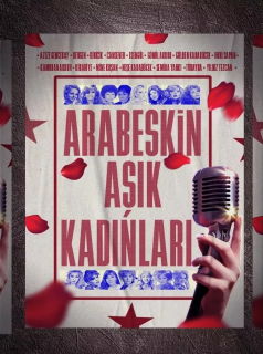 voir Arabeskin Aşık Kadınları Saison 1 en streaming 