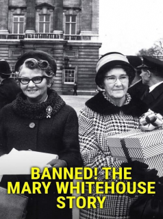 voir serie Banned! The Mary Whitehouse Story en streaming