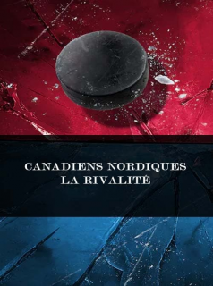 voir serie Canadiens Nordiques - La rivalité en streaming