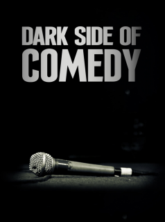 voir Dark Side of Comedy Saison 1 en streaming 