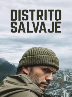 voir Distrito salvaje Saison 1 en streaming 