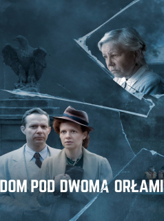 voir serie Dom pod Dwoma Orłami en streaming