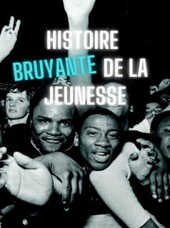 série Histoire bruyante de la jeunesse (1949-2020) Saison 1 en streaming voir Histoire bruyante de la jeunesse (1949-2020) Saison 1 en streaming
