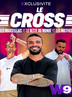 voir serie Le Cross : Les Marseillais VS Le Reste du Monde VS Les Motivés en streaming