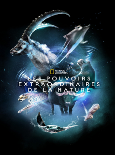 voir serie Les pouvoirs extraordinaires de la nature en streaming