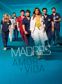 voir Madres: amor y vida Saison 2 en streaming 
