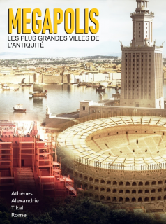 série Megapolis, les plus grandes Villes de l’Antiquité Saison 1 en streaming voir Megapolis, les plus grandes Villes de l’Antiquité Saison 1 en streaming