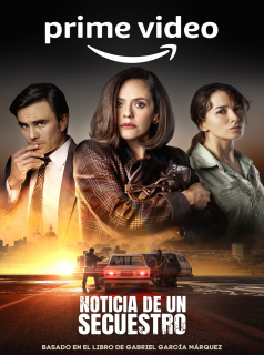 série Noticia de un Secuestro Saison 1 en streaming voir Noticia de un Secuestro Saison 1 en streaming