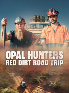 voir serie Opal Hunters: Red Dirt Road Trip en streaming