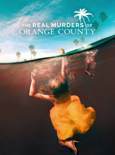 série The Real Murders of Orange County Saison 1 en streaming voir The Real Murders of Orange County Saison 1 en streaming