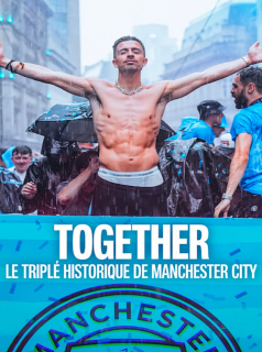 voir serie Together : Le triplé historique de Manchester City en streaming
