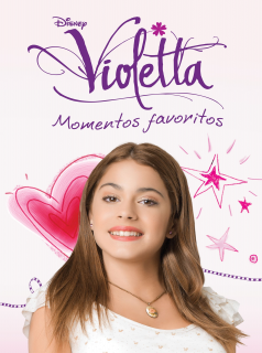 voir serie Violetta: Momentos favoritos en streaming