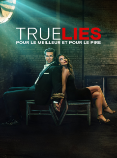 voir serie True lies : Pour le meilleur et pour le pire en streaming