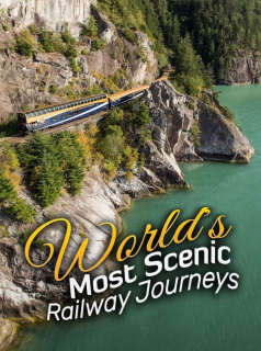 voir World's Most Scenic Railway Journeys Saison 1 en streaming 